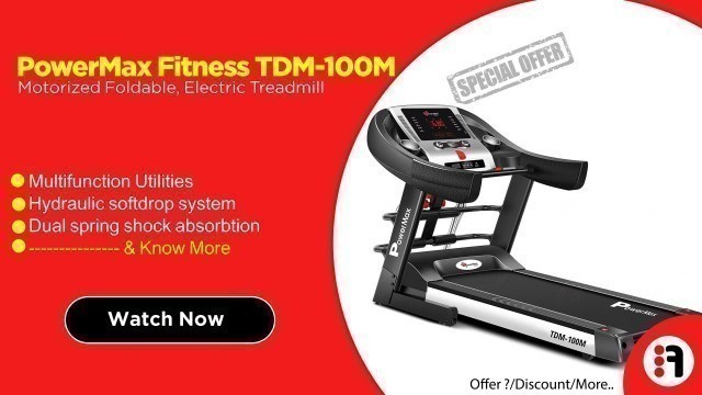 'PowerMax Fitness TDM-100M (2.0HP) | Review Motorized Treadmill for home use @ Best Price in India'