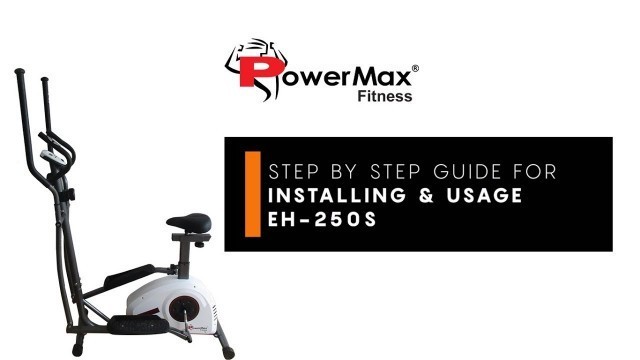 'Installation & Usage of EH-250S Orbitrak - Cross Trainer / Elliptical - Powermax Fitness'