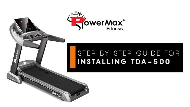 'PowerMax Fitness TDA-500 Treadmill [ DIY Installation Guide ]'