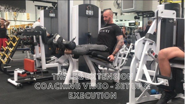 'HOW TO DO THE LEG EXTENSION COACHING VIDEO - SET UP & EXECUTION'