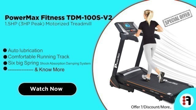 'PowerMax Fitness TDM-100S-V2 1.5HP | Review, Motorized Treadmill for Home Use @ Best Price in India'