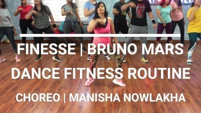 'FINESSE | BRUNO MARS | EASY ]DANCE FITNESS | MANISHA NOWLAKHA'