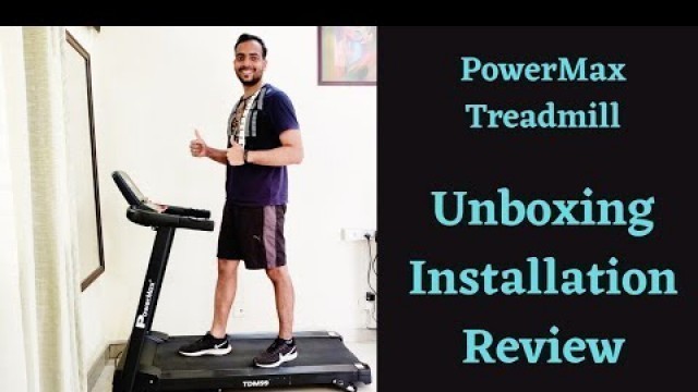 'Value for Money Powermax Fitness TDM-99 Treadmill - Installation, Review & Usage Guide [DIY]'