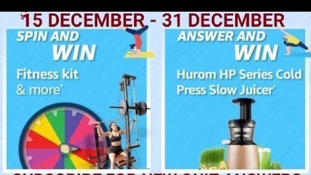 'Amazon spin and Win, Amazon answer and Win quiz, win Fitness Kit, win Juicer, Quiz on December'