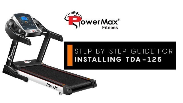 'Powermax Fitness TDA-125 Treadmill - Installation Guide'