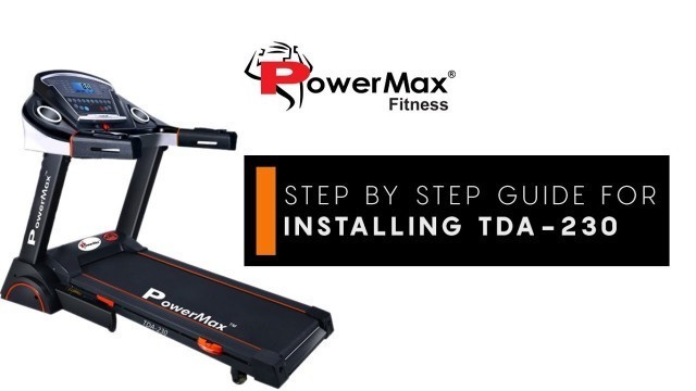 'Powermax Fitness TDA-230 Treadmill - Installation Guide'