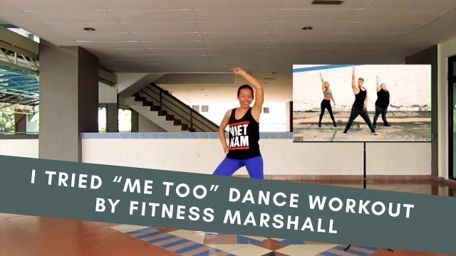 'I tried Fitness Marshall’s ME TOO DANCE WORKOUT ! SOOOO FUN!'