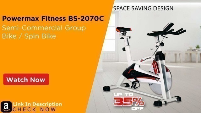 'Powermax Fitness BS-2070C | Overview, Semi-Commercial Group Bike / Spin Bike @Best price in India'