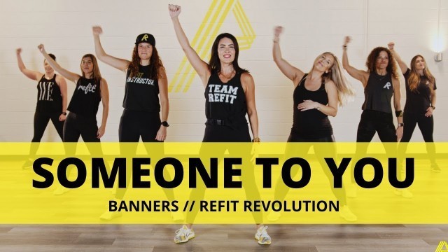 '“Someone To You” || @BANNERS || Dance Fitness Choreography || REFIT® Revolution'