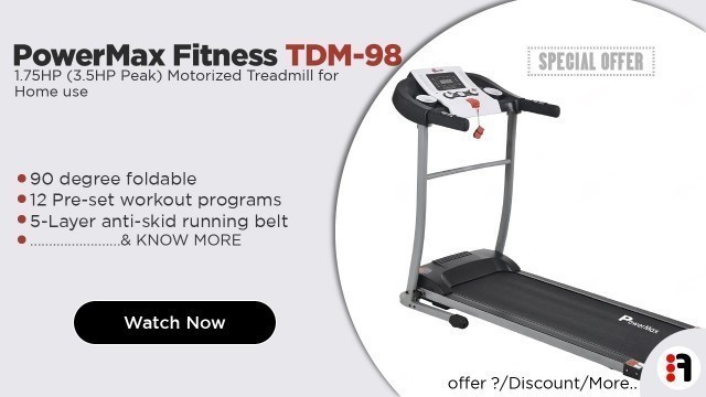 'PowerMax Fitness TDM-98 1.75HP | Review, Motorized folding Treadmill @ Best price in India'