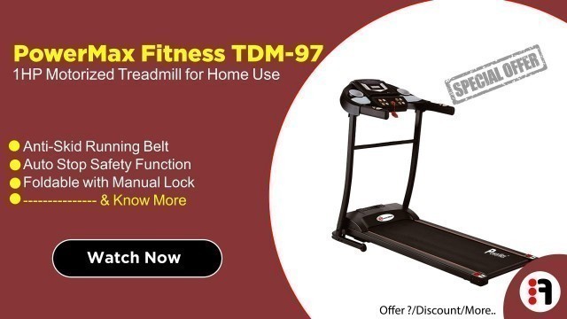 'PowerMax Fitness TDM-97 1HP | Review, Motorized Treadmill for Home Use @ Best Price in India'