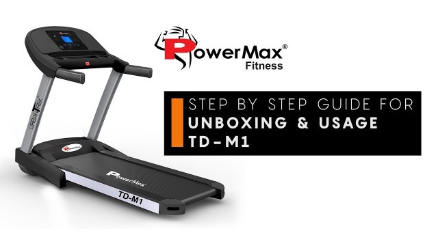 'PowerMax Fitness - UrbanTrek TD-M1 Motorized Treadmill Unboxing, How to use Treadmill'