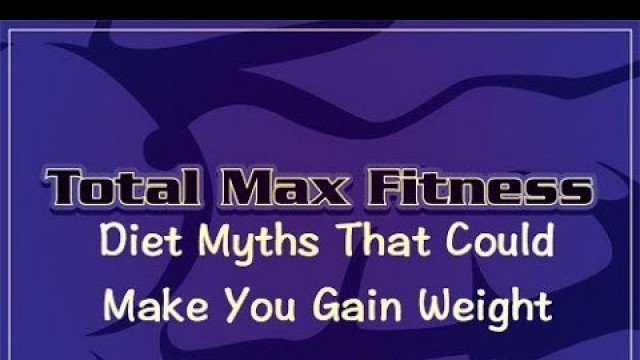 'Total Max Fitness TV Ep 24: Diet Myths'