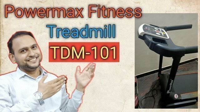 'PowerMax Fitness TDM-101 Treadmill | Review | Specifications'