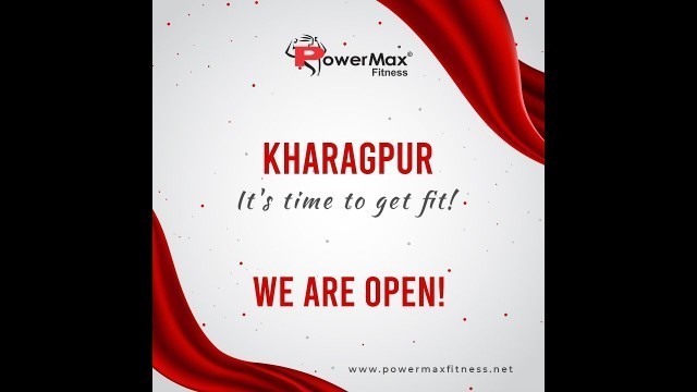 'PowerMax Fitness | New showroom | KHARAGPUR- WEST BENGAL |'