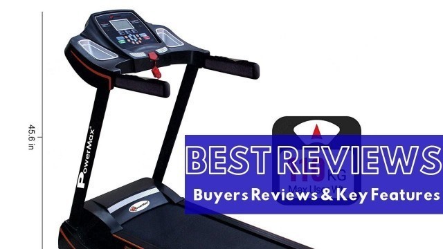'Powermax Fitness TDM 100S 1.5Hp Motorized Treadmill Customers Reviews ₹ 29,999'