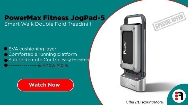 'PowerMax Fitness JogPad-5 | Review, Smart Walk Double Fold Treadmill (Home use)@ Best price in India'