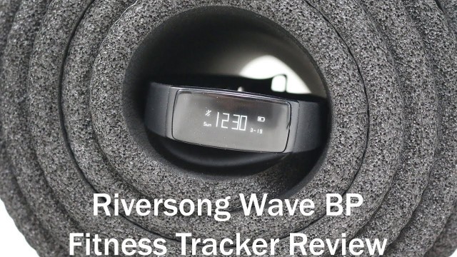 'Riversong Wave BP Fitness Tracker Review - Affordable, budget health band'