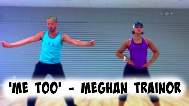 '\'Me Too\' - Meghan Trainor - Cardio Dance - Melissa Ray Fitness'