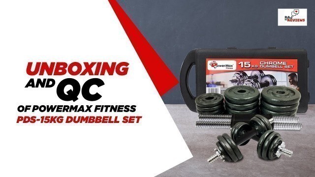 'Unboxing & QC : Powermax Fitness PDS-15KG Dumbbell Set - Amazon Product Review by RAJ'