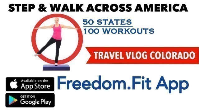 'Travel Vlog for Step and Walk Across America | Colorado | Workout 19 of 50 | Step Aerobics'