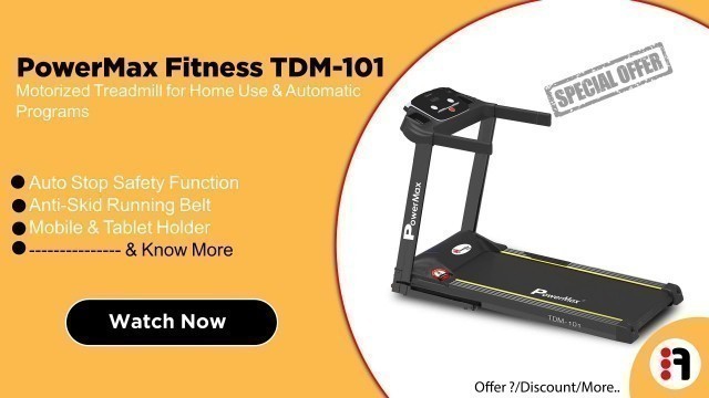 'PowerMax Fitness TDM-101 2HP | Review, Motorized Treadmill for Home Use @ Best Price in India'