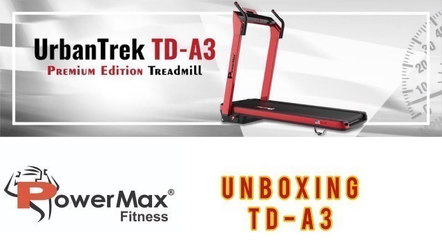 '#unboxing and #fitting of @Powermax Fitness #treadmill TD-A3 by @U Fit India'