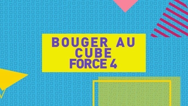 'Bouger au cube | CUBE ÉNERGIE #1'