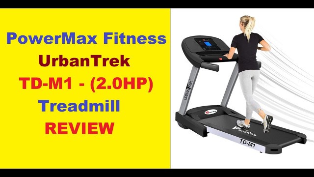 'PowerMax Fitness - UrbanTrek TD-M1 - (2.0HP) Treadmill'