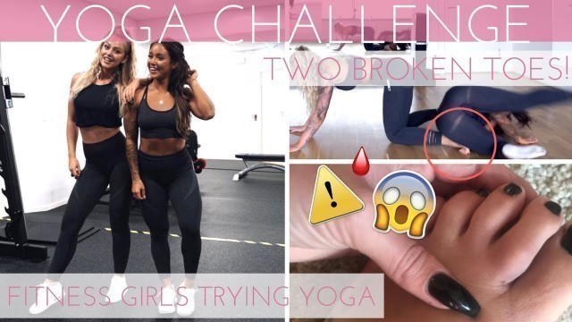 'YOGA CHALLENGE GONE WRONG | FITNESS GIRLS TRYING YOGA'