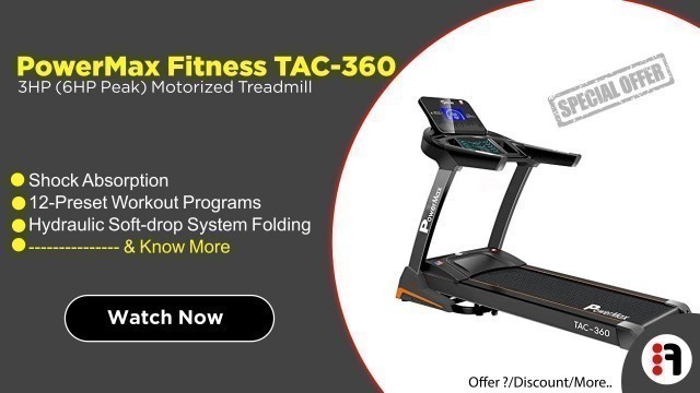 'PowerMax Fitness TAC-360 3HP | Review, Motorized Treadmill for Home Use @ Best Price in India'