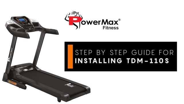 'Complete Installation Guide of TDM-110S Powermax Fitness Treadmill'