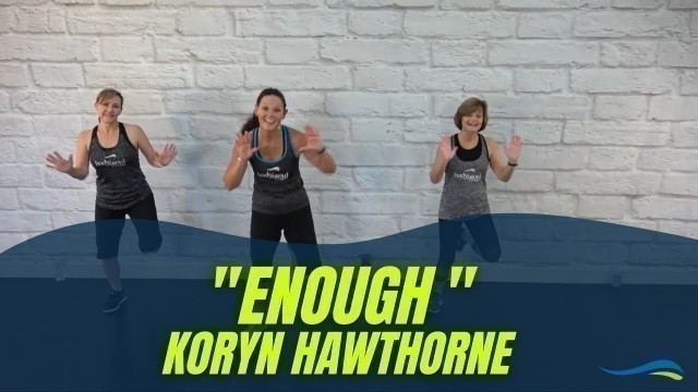 '\"Enough\" by Koryn Hawthorne // Cardio Strength™ // Body & Soul® Fitness'