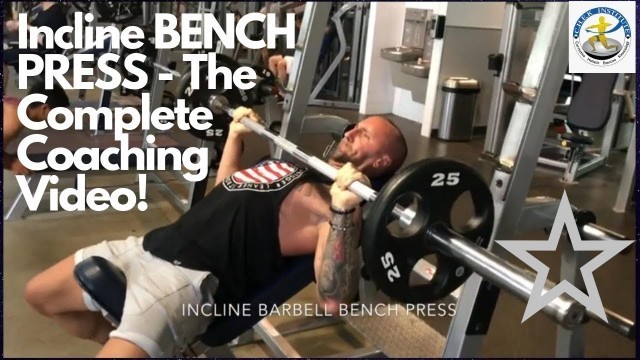 'BARBELL & DB INCLINE BENCH PRESS SET UP & COACHING VIDEO'