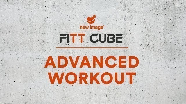 'FITT Cube - Advanced Workout'