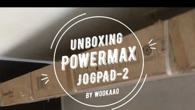 'PowerMax JOGPAD-2 Treadmill Unboxing and assemble at home'