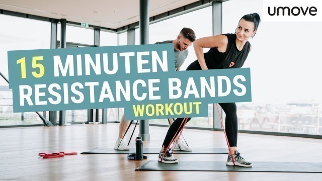 '15 Minuten Resistance Band Home Workout zum LIVE mitmachen | Für Anfänger & Fortgeschrittene | umove'