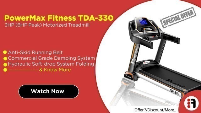 'PowerMax Fitness TDA-330 3HP | Review, Motorized Treadmill for Home Use @ Best Price in India'