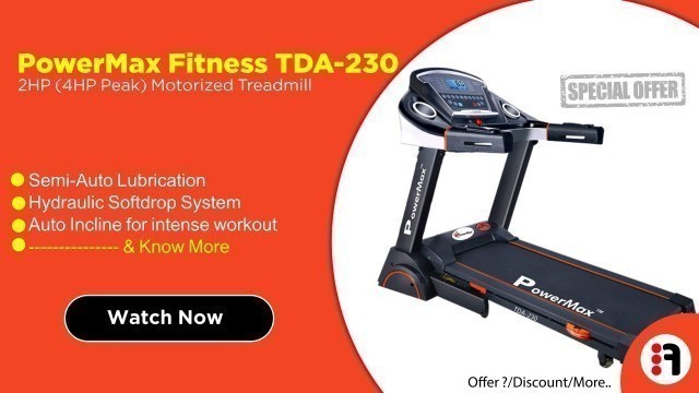 'PowerMax Fitness TDA-230M | Review, Motorized Treadmill for Home Use @ Best price in India'