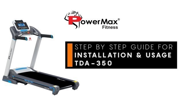 'Powermax Fitness TDA-350 || Treadmill Installation & How to use guide'