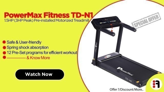 'PowerMax Fitness TD-N1 1.5HP | Review, Motorized Treadmill for Home Use @ Best Price in India'