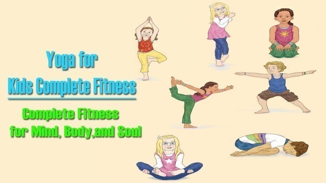 'Yoga for Kids Complete Fitness | Complete Fitness for Mind, Body,and Soul in English'
